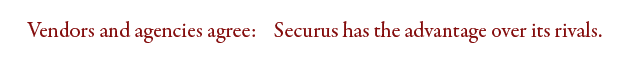 Vendors and agencies agree:    Securus has the advantage over its rivals.